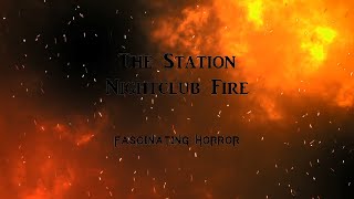 The Station Nightclub Fire  A Short Documentary  Fascinating Horror [upl. by Mada42]