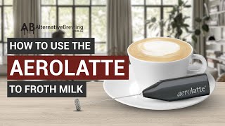 How To Use the AeroLatte To Froth Milk [upl. by Eittel]