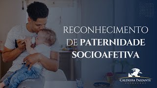 Reconhecimento de Paternidade Socioafetiva [upl. by Kleon855]