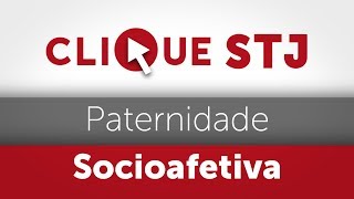 Clique STJ  Paternidade Socioafetiva 05102018 [upl. by Eibbil459]