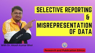 Selective Reporting amp Misrepresentation of Data  eSupport for Research  2022  Dr Akash Bhoi [upl. by Dittman843]