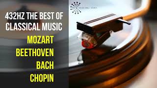 Best Classical Music 432Hz 》Mozart • Beethoven • Bach • Chopin 》Piano Violin amp Orchestral [upl. by Yarazed]