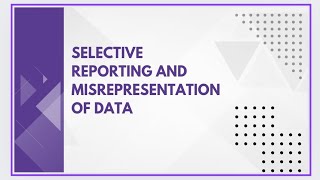 Selective reporting and misrepresentation of data [upl. by Toscano122]